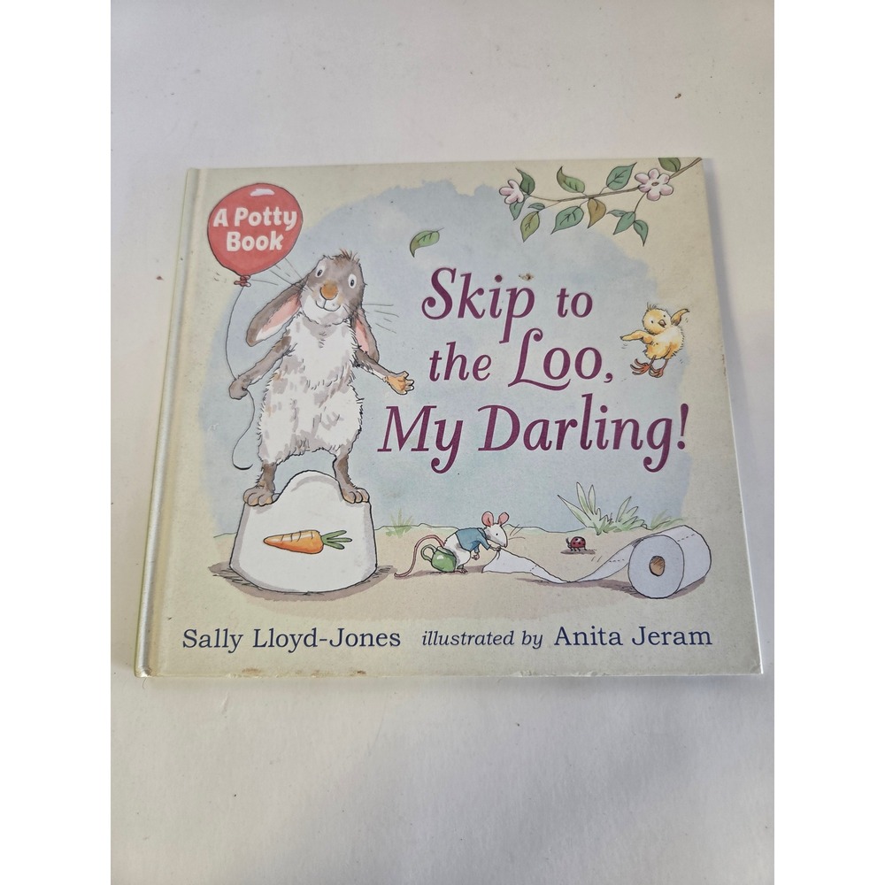 Skip to the Loo My Darling A Potty Book Sally Lloyd-Jones Anita Jeram Hardcover
